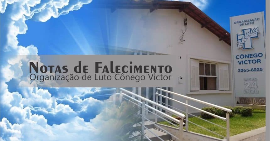 NOTAS DE FALECIMENTO – ORGANIZAÇÃO DE LUTO CÔNEGO VÍTOR