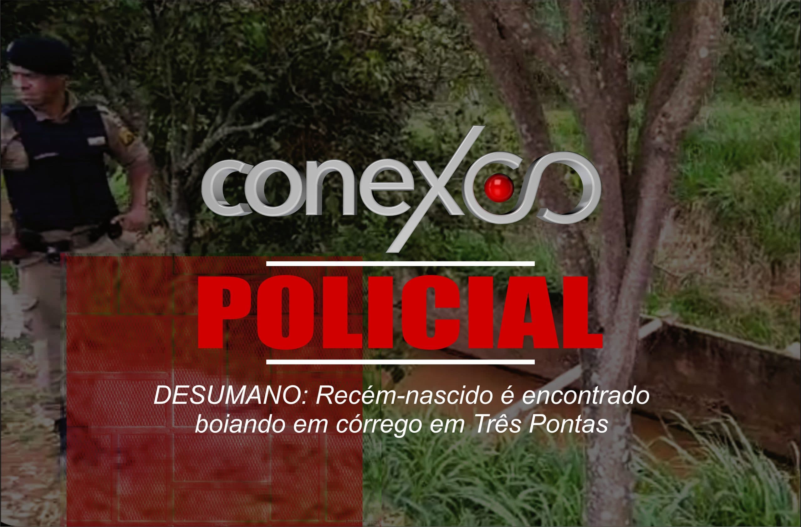 DESUMANO: Recém-nascido é encontrado boiando em córrego em Três Pontas
